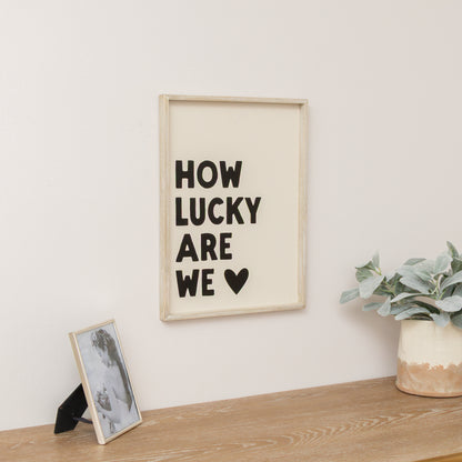 Black & White 'How Lucky Are We' Wooden Framed Wall Art Print - 40cm x 30cm